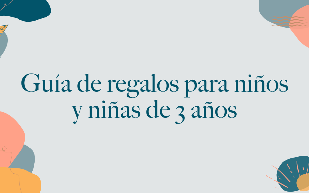 Los mejores regalos para niños de 3 años: ideas educativas, prácticas y que les encantarán