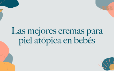 Cremas para piel atópica en bebés: las que de verdad nos han funcionado
